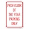 Signmission Professor of the Year Parking Only Heavy-Gauge Aluminum Sign, 12" x 18", A-1218-23235 A-1218-23235 - alternate 1